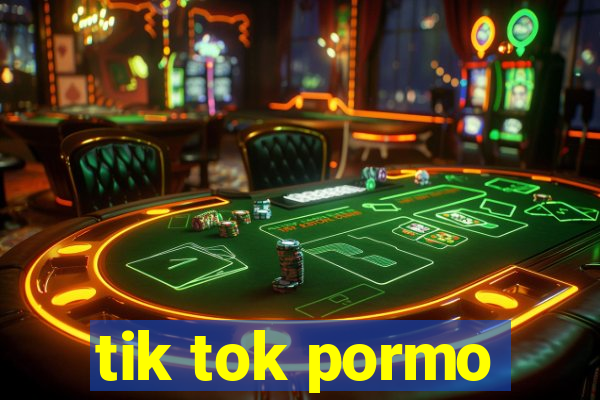 tik tok pormo